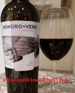 Tonia’s Wine of the Week “Honoro Vera” Monastrell 2014